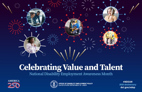 2025 National Disabilty Employment Awareness month poster. Dark blue backgroukd with fireworks, and in the center of five fireworks are images of people with disabilities - including one with a prosthetic hand, one using a wheelchair, one with Down syndrome, one using a white cane, and one speaking sign language.